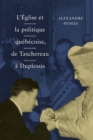 Image for L&#39; Eglise et la politique quebecoise, de Taschereau a Duplessis