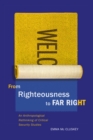 Image for From Righteousness to Far Right : An Anthropological Rethinking of Critical Security Studies : Volume 2