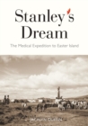 Image for Stanley&#39;s Dream : The Medical Expedition to Easter Island : Volume 247