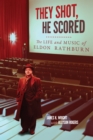 Image for They Shot, He Scored : The Life and Music of Eldon Rathburn