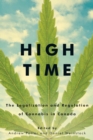 Image for High Time: The Legalization and Regulation of Cannabis in Canada