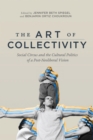 Image for The Art of Collectivity : Social Circus and the Cultural Politics of a Post-Neoliberal Vision