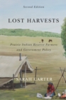 Image for Lost Harvests: Prairie Indian Reserve Farmers and Government Policy, Second Edition