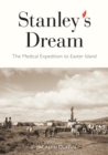 Image for Stanley&#39;s Dream: The Medical Expedition to Easter Island