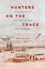 Image for Hunters on the Track: William Penny and the Search for Franklin