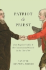 Image for Patriot and Priest: Jean-Baptiste Volfius and the Constitutional Church in the Côte-d&#39;Or