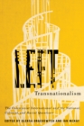 Image for Left Transnationalism: The Communist International and the National, Colonial, and Racial Questions