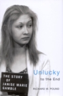 Image for Unlucky to the end: the story of Janise Marie Gamble