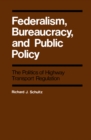 Image for Federalism, Bureaucracy, and Public Policy