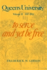 Image for Queen&#39;s University, Vol II: Volume II, 1917-1961: To Serve and Yet Be Free