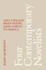 Image for Four Contemporary Novelists: Angus Wilson, Brian Moore, John Fowles, V.S. Naipaul