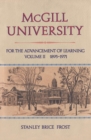 Image for McGill University, Vol. II: For the Advancement of Learning, Volume II, 1895-1971