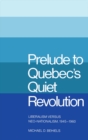 Image for Prelude to Quebec&#39;s Quiet Revolution: Liberalism vs Neo-Nationalism, 1945-60