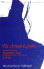 Image for The Artisan Republic: Revolution, Reaction, and Resistance in Lyon, 1848-1851