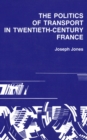 Image for Politics of Transport in Twentieth-Century France