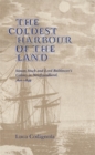 Image for The Coldest Harbour in the Land: Simon Stock and Lord Baltimore&#39;s Colony in Newfoundland, 1621-1649