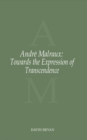 Image for Andre Malraux: Towards the Expression of Transcendence