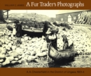 Image for A Fur Trader&#39;s Photographs: A.A. Chesterfield in the District of Ungava, 1901-4