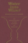 Image for Water into Wine?: An Investigation of the Concept of Miracle