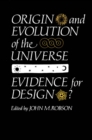 Image for Origin and Evolution of the Universe: Evidence for Design?
