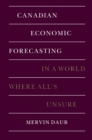 Image for Canadian Economic Forecasting: In a World Where All&#39;s Unsure