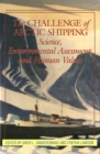 Image for The Challenge of Arctic Shipping: Science, Environmental Assessment, and Human Values