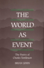 Image for The world as event: the poetry of Charles Tomlinson