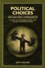 Image for Political Choices and Electoral Consequences: A Study of Organized Labour and the New Democratic Party