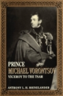 Image for Prince Michael Vorontsov: Viceroy to the Tsar