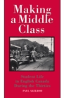 Image for Making a Middle Class: Student Life in English Canada during the Thirties