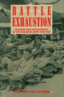 Image for Battle Exhaustion: Soldiers and Psychiatrists in the Canadian Army, 1939-1945