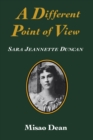 Image for A Different Point of View: Sara Jeannette Duncan