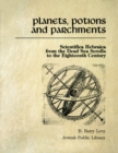 Image for Planets, Potions, and Parchments: Scientifica Hebraica from the Dead Sea Scrolls to the Eighteenth Century