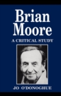 Image for Brian Moore: A Critical Study