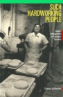 Image for Such hardworking people: Italian immigrants in postwar Toronto