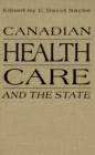 Image for Canadian health care and the state: a century of evolution