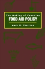 Image for The making of Canadian food aid policy