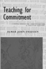 Image for Teaching for Commitment: Liberal Education, Indoctrination, and Christian Nurture