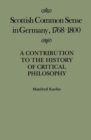 Image for Scottish common sense in Germany, 1768-1800: a contribution to the history of critical philosophy