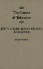 Image for The career of toleration: John Locke, Jonas Proast and after.