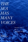 Image for The Sea Has Many Voices: Oceans Policy for a Complex World