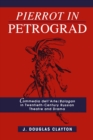 Image for Pierrot in Petrograd: Commedia dell&#39;Arte/ Balagan in Twentieth-Century Russian Theatre and Drama
