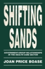 Image for Shifting Sands: Government-Group Relationships in the Health Care Sector : 22
