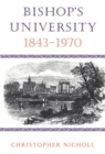 Image for Bishop&#39;s University, 1843-1970