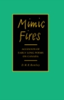 Image for Mimic fires: accounts of early long poems on Canada
