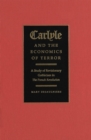 Image for Carlyle and the Economics of Terror: A Study of Revisionary Gothicism in The French Revolution