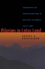 Image for Pilgrims in Lotus Land: conservative Protestantism in British Columbia, 1917-1981