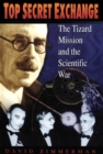 Image for Top Secret Exchange: The Tizard Mission and the Scientific War