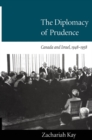 Image for The Diplomacy of Prudence: Canada and Israel, 1948-1958