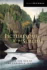 Image for The picturesque and the sublime: a poetics of the Canadian landscape